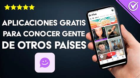 apps para conocer gente de otros países|10 Mejores Aplicaciones Para Conocer Gente De Otro。